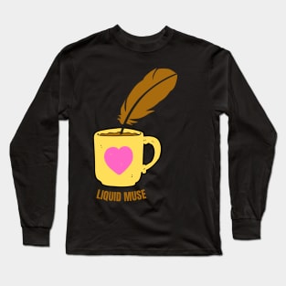 Liquid Muse Perfect Gift for Writers Quill in a Mug of Coffee Long Sleeve T-Shirt